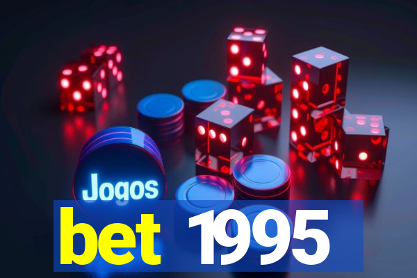 bet 1995